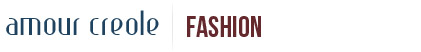 amour creole - FASHION amour creole - FASHION